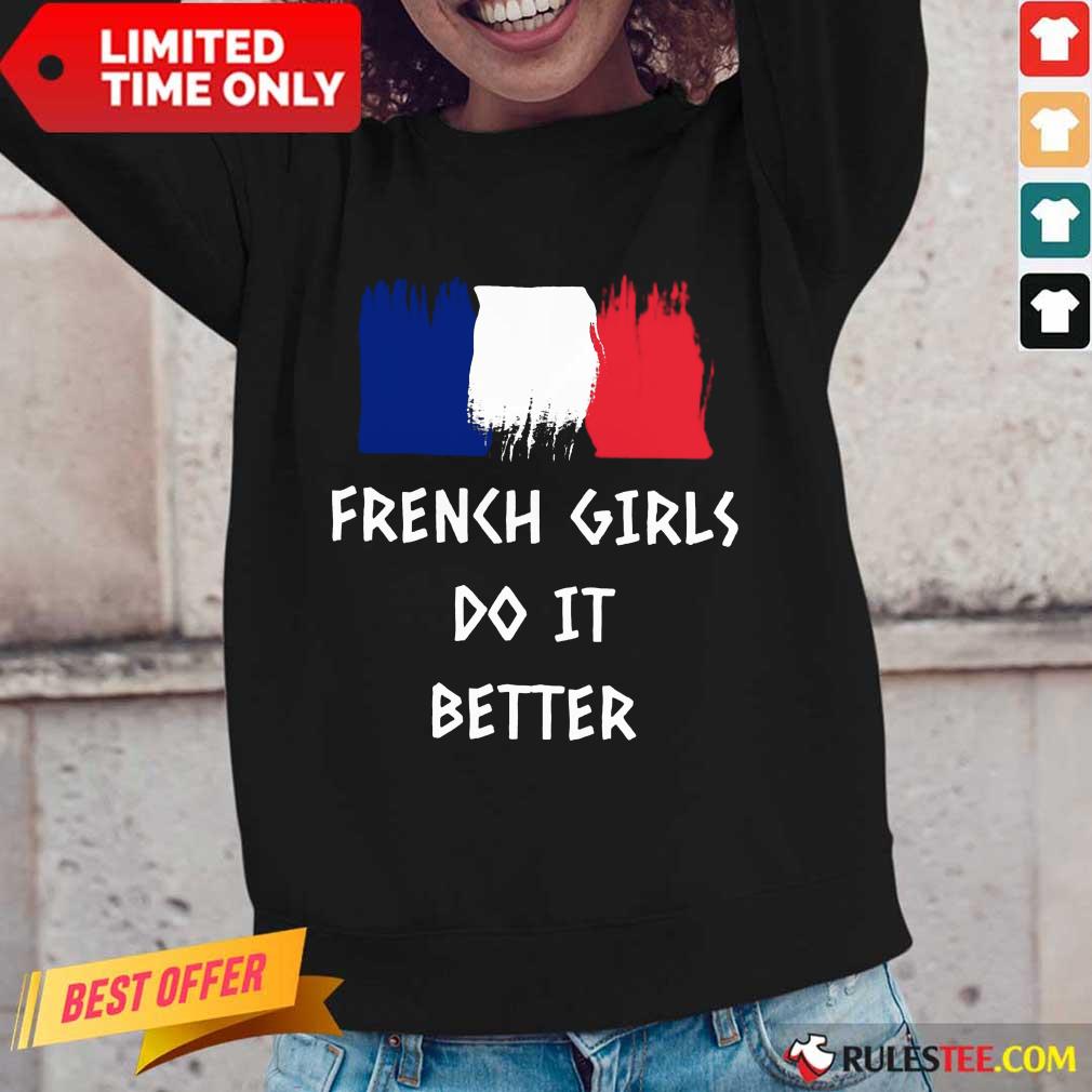 Hot French Girls Do It Better Shirt