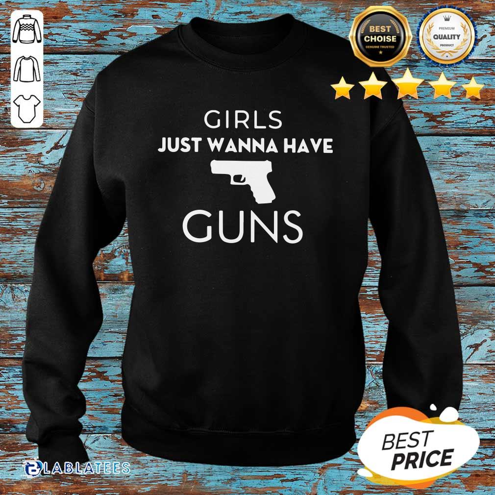 Hot Girls Just Wanna Have Guns Shirt