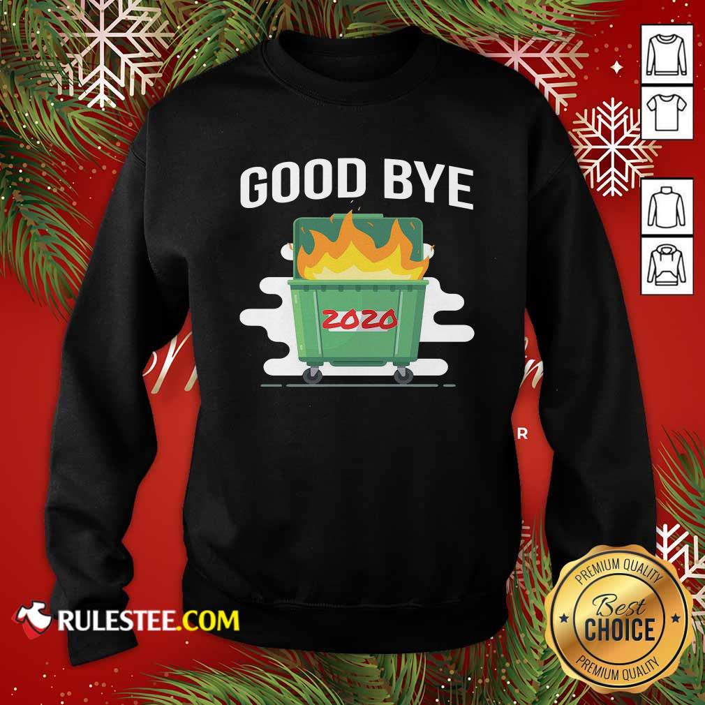 Hot Goodbye Dumpster Fire 2020 Shirt