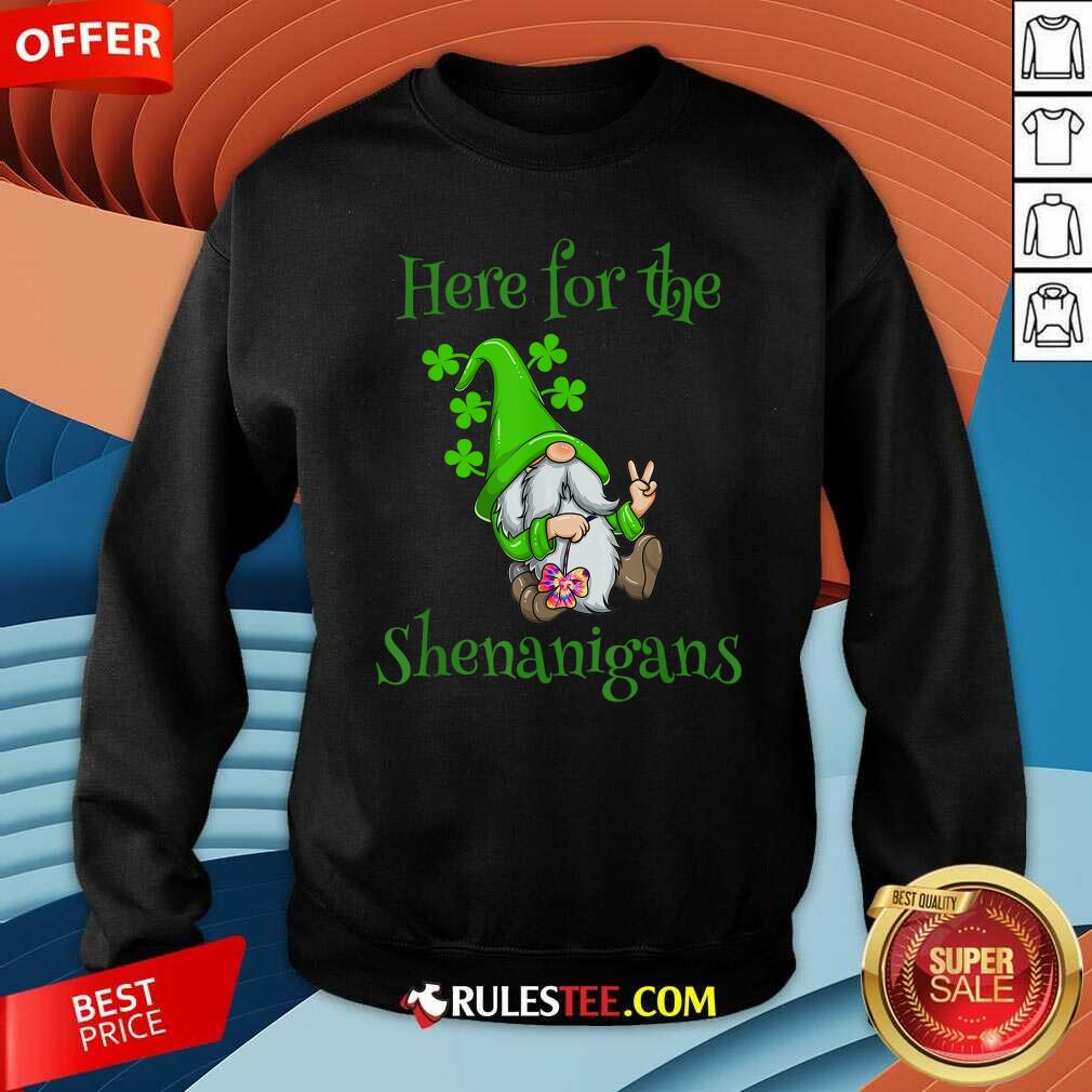 Hot Here For The Shenanigans Hippie Gnome St Patricks Day Shirt