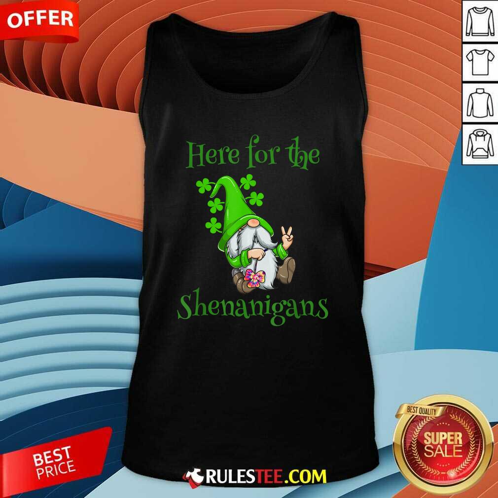 Hot Here For The Shenanigans Hippie Gnome St Patricks Day Shirt
