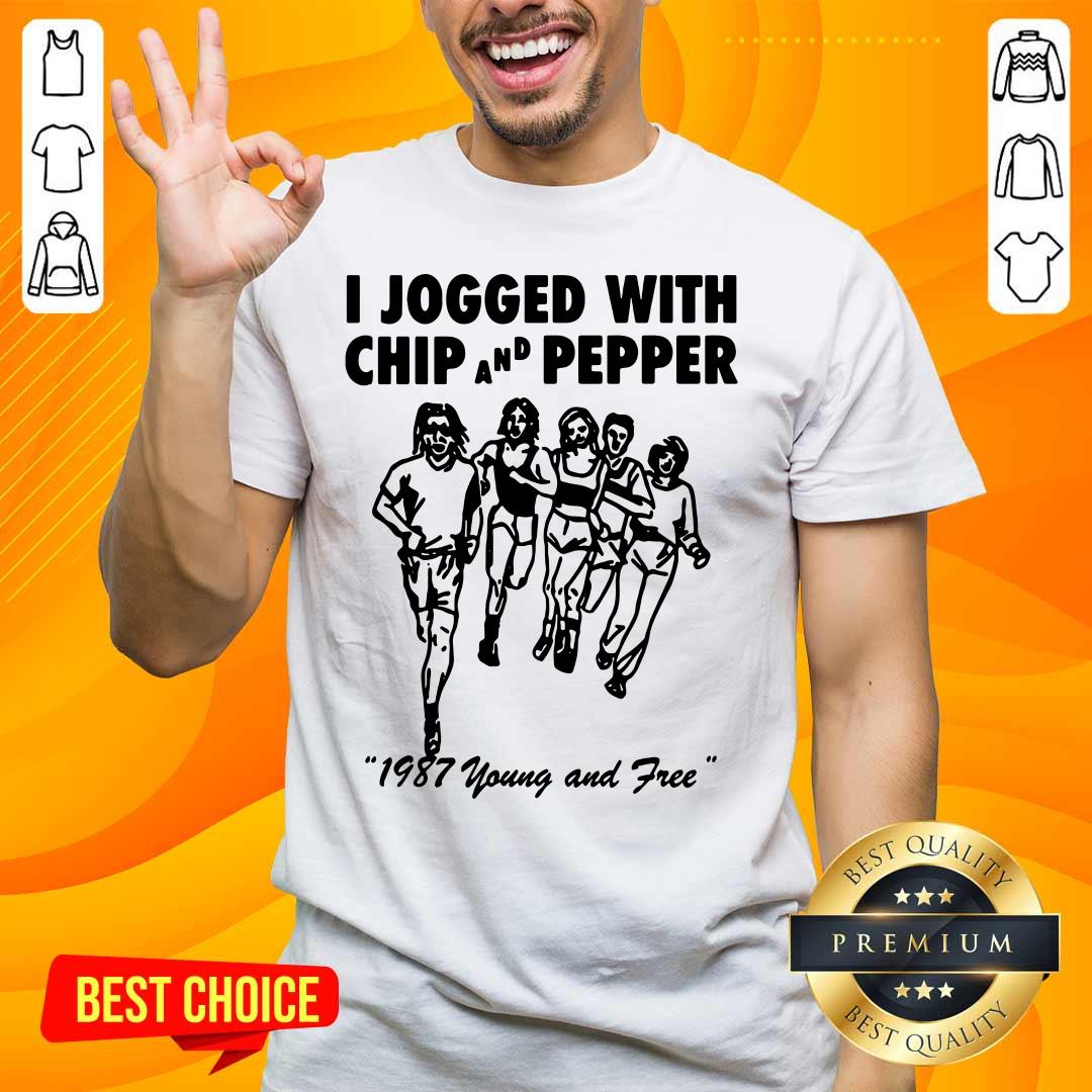 Hot I Jogged With Chip Pepper 1987 Shirt