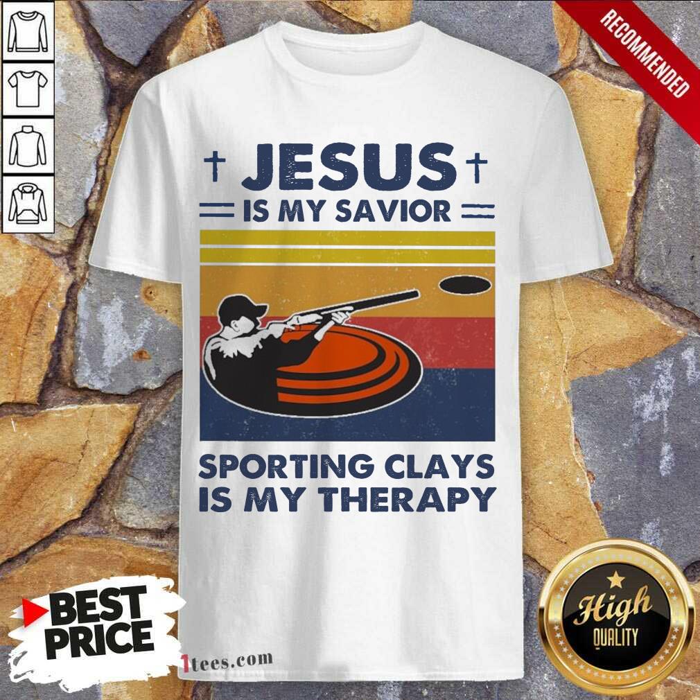 Hot Jesus Is My Savior Sporting Clays Is My Therapy Vintage Shirt