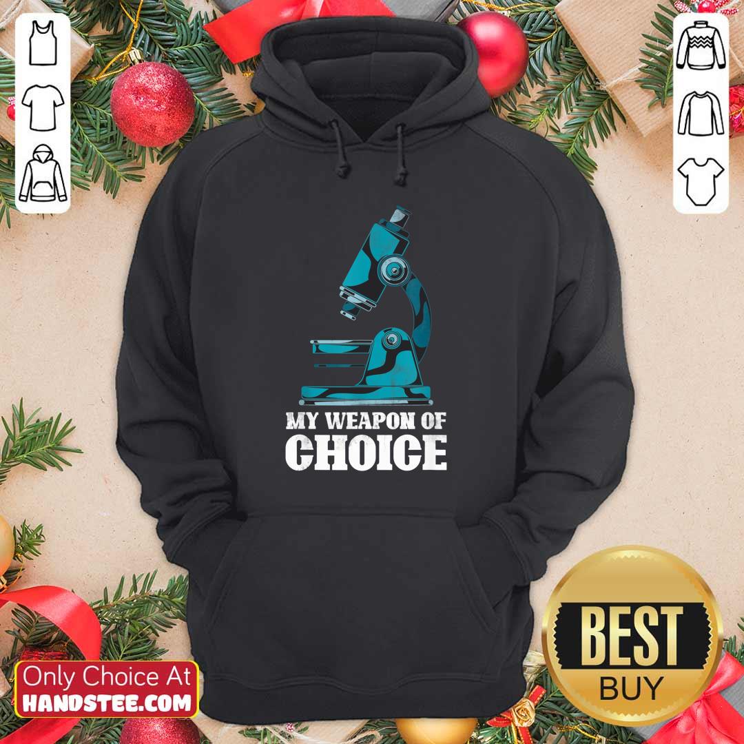 Hot Microscope My Weapon Of Choice Shirt