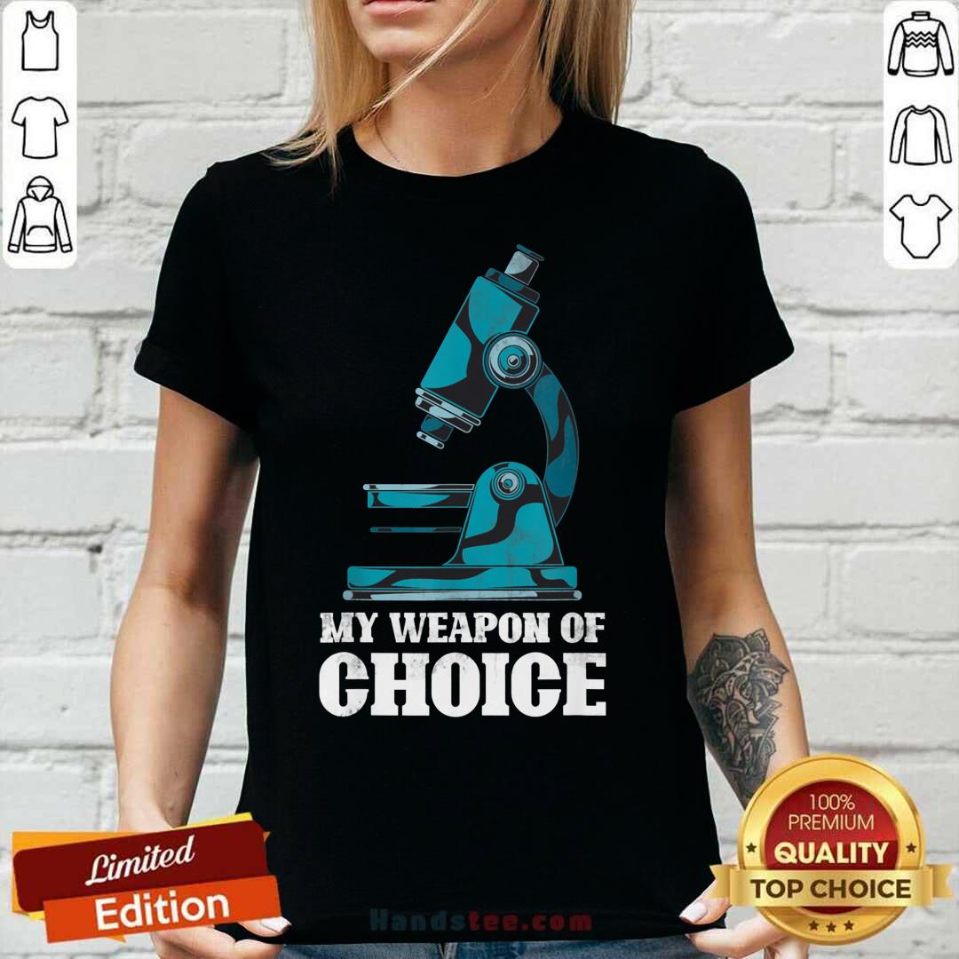 Hot Microscope My Weapon Of Choice Shirt