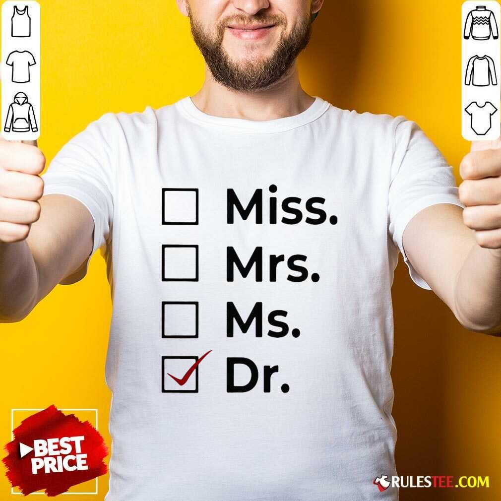 Hot Miss Mrs Ms Dr Shirt