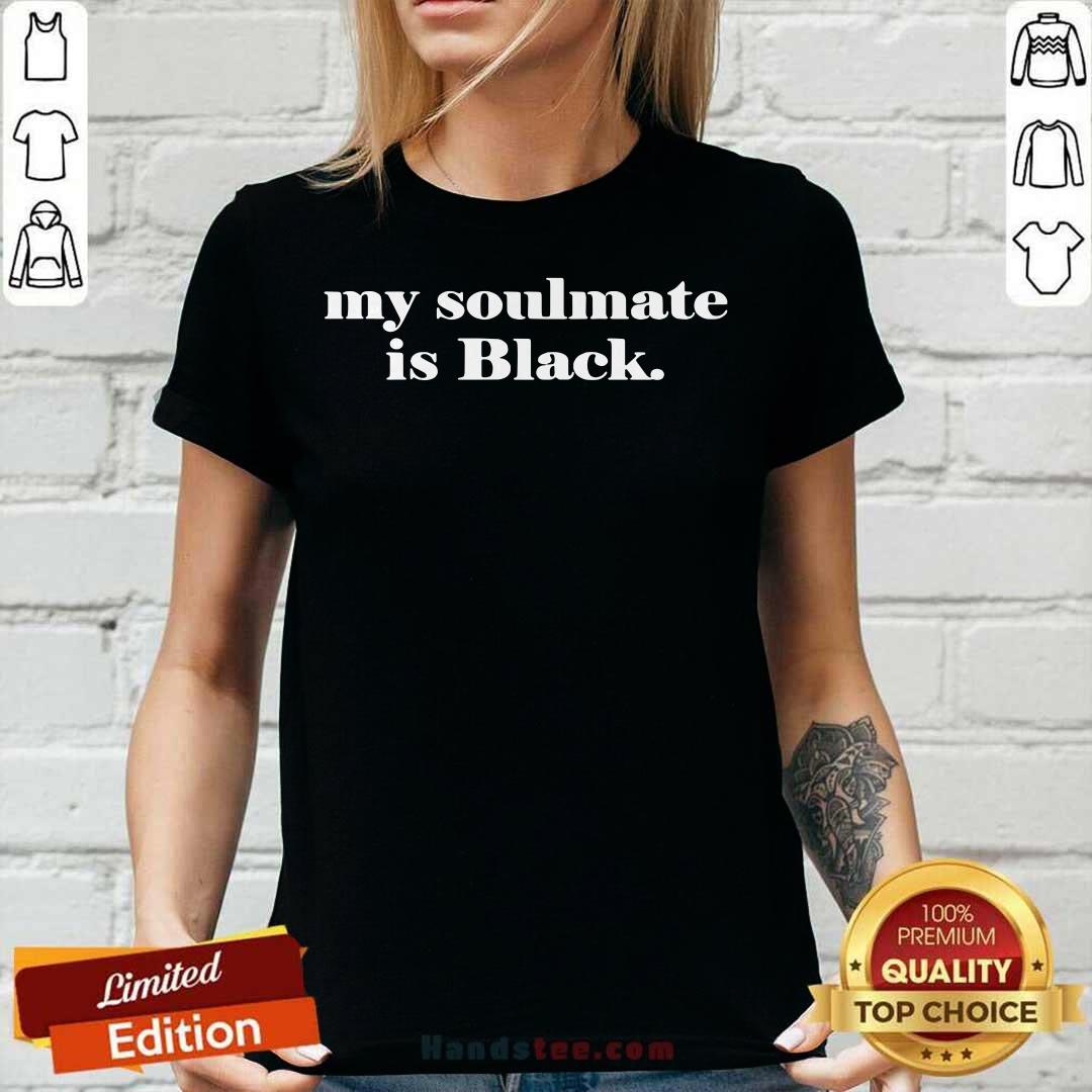 Hot My Soulmate Is Black Shirt
