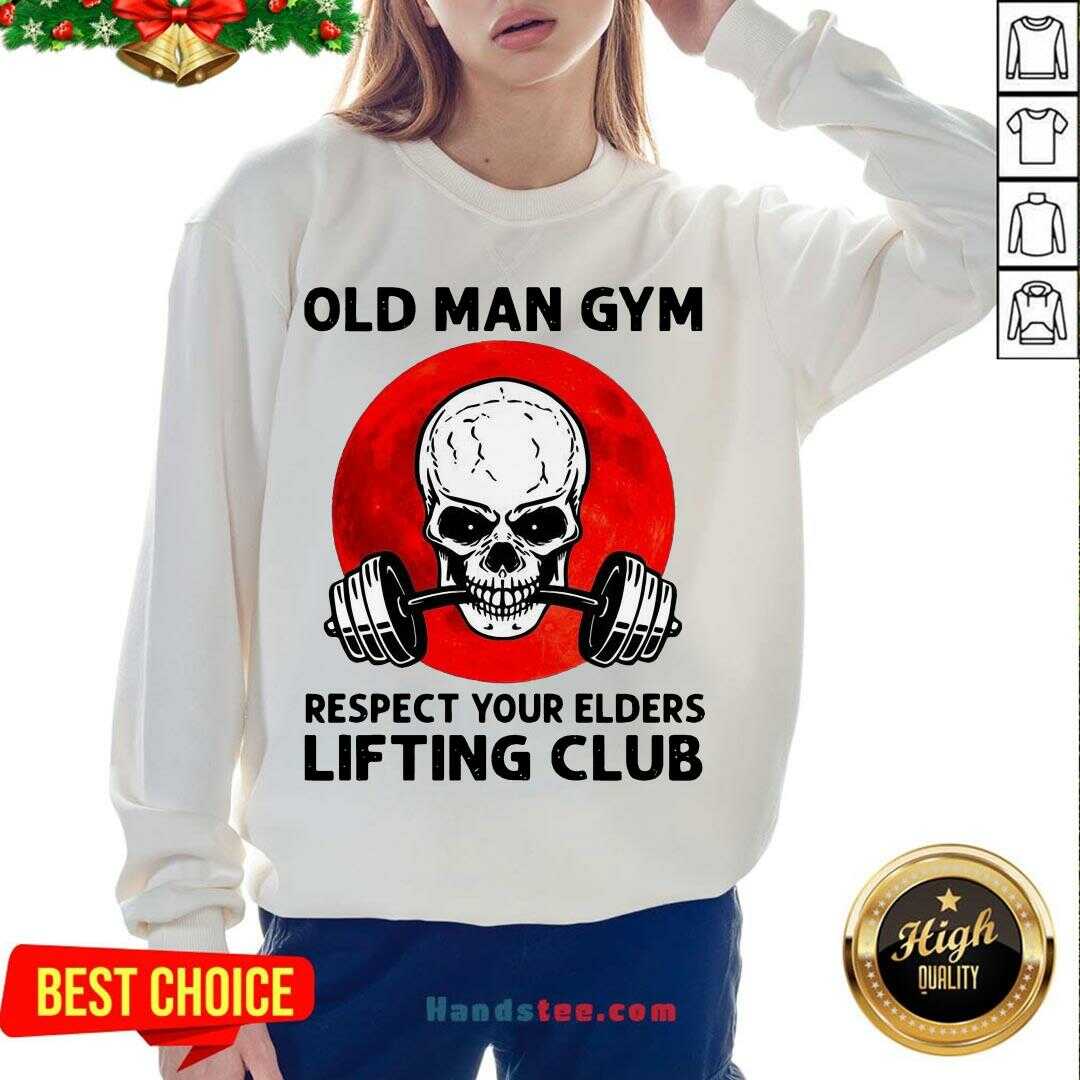 Hot Skull Old Man Gym Respect Your Elders Lifting Club Shirt