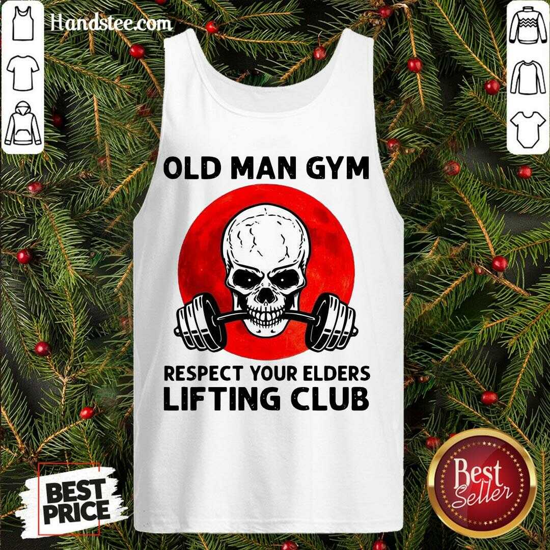 Hot Skull Old Man Gym Respect Your Elders Lifting Club Shirt