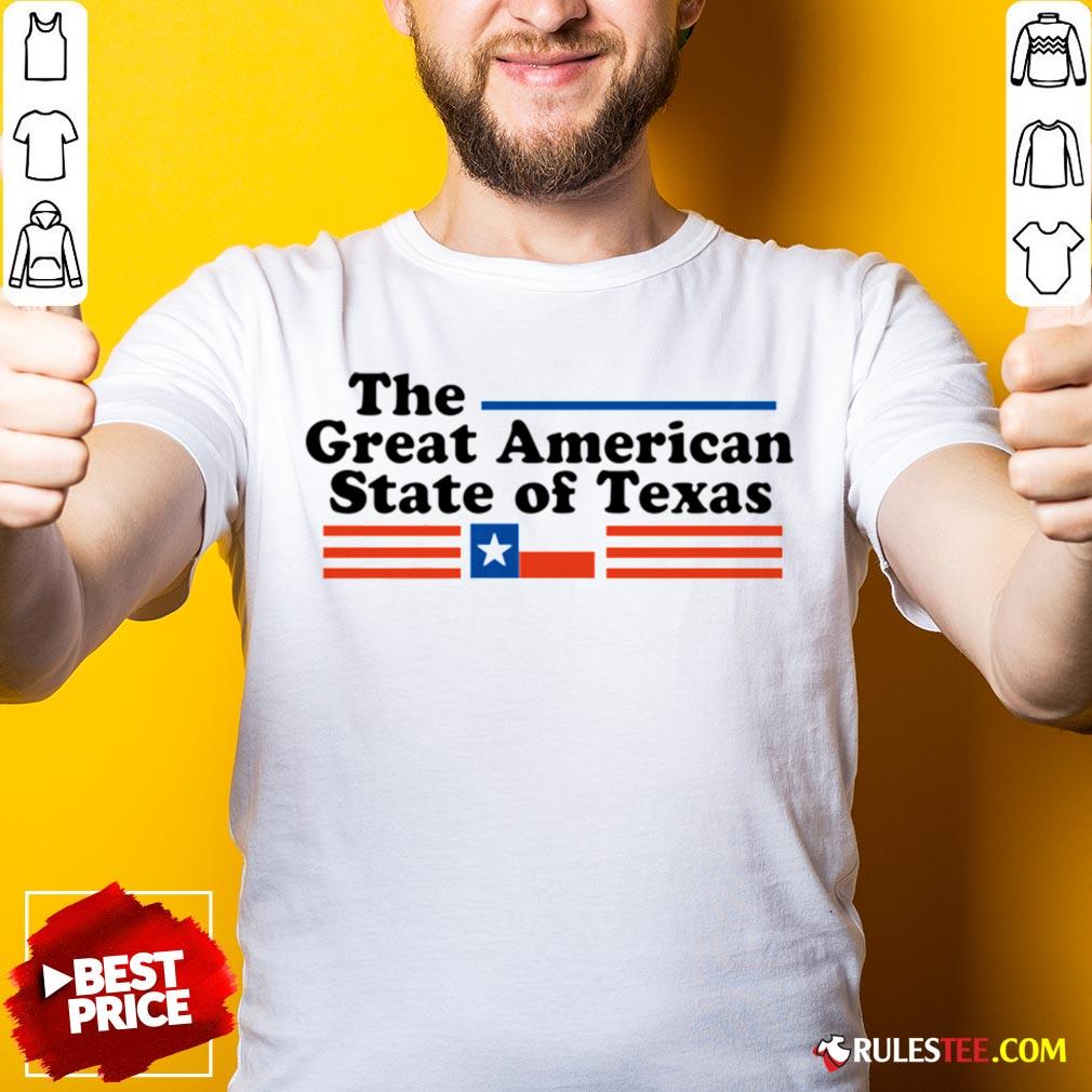Hot The Great American State Of Texas Shirt