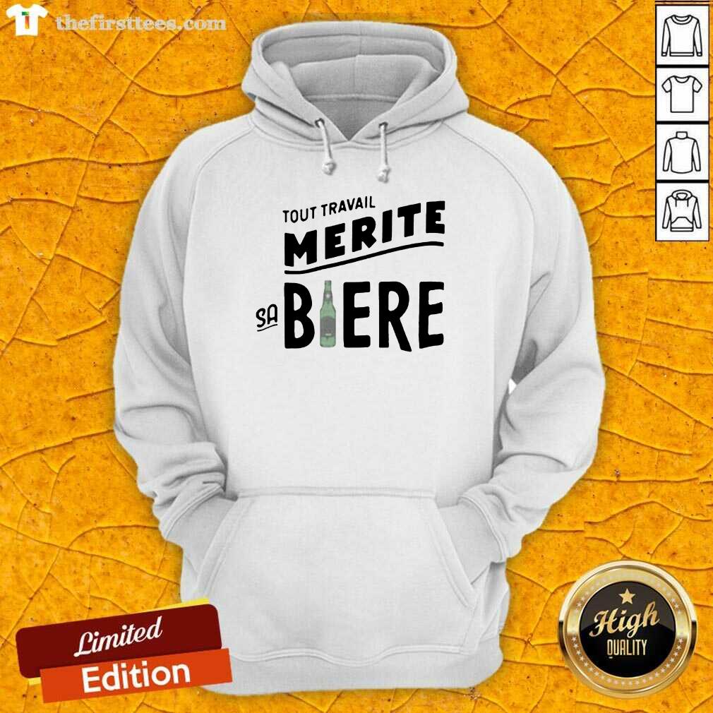 Hot Tout Travail Merite Sa Biere Shirt