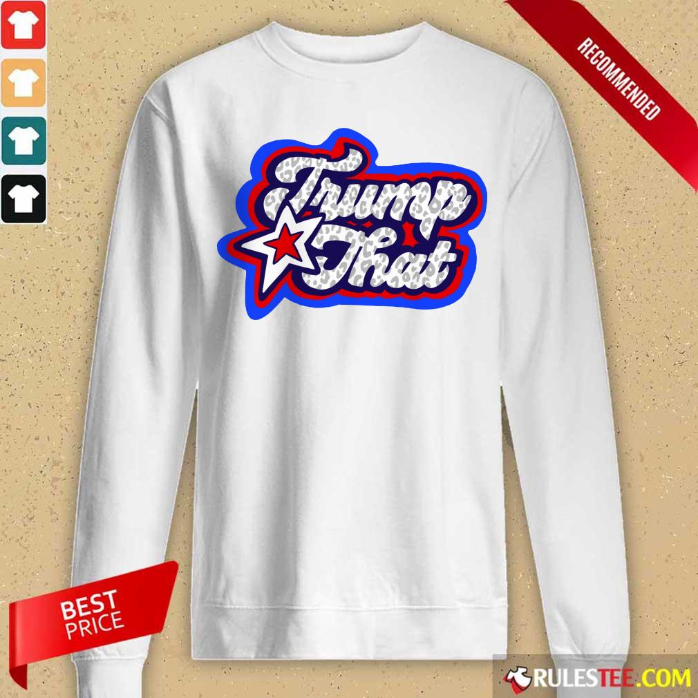 Hot Trump That 2021 Shirt