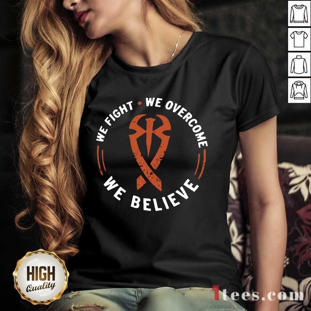 Hot We Fight We Overcome We Believe Shirt