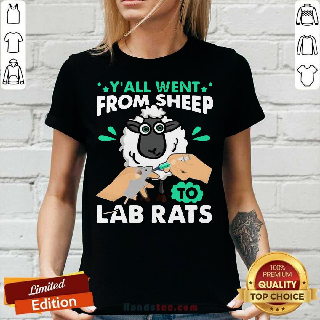 Hot Y'all Went From Sheep To Lab Rats Shirt
