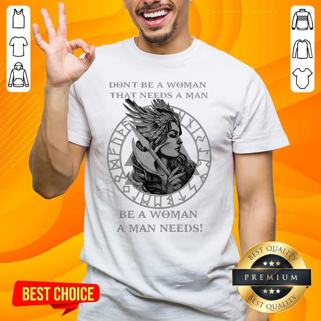 Hurt Valkyrie Tattoo That Needs A Man Be A Woman A Man 2 Shirt