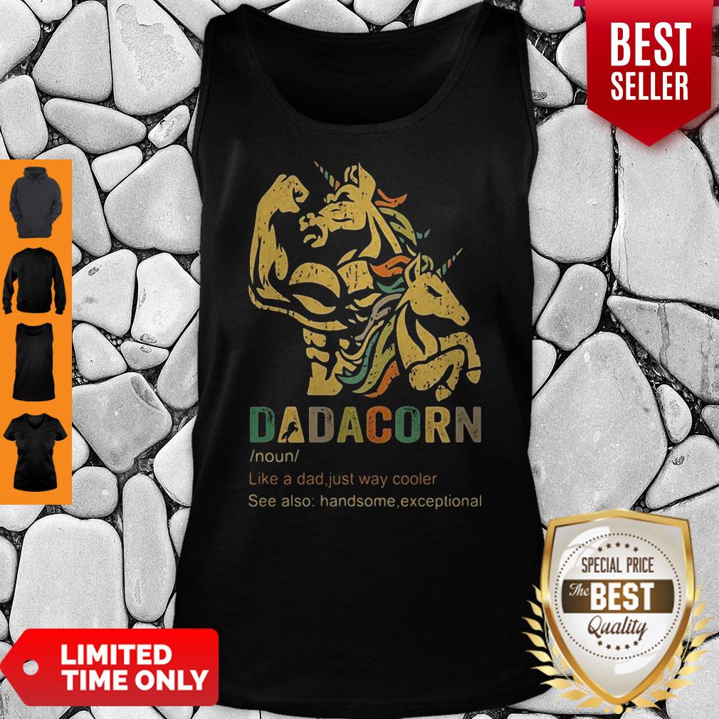 Dadacorn Like A Dad Just Way Cooler See Also Handsome Exceptional Shirt