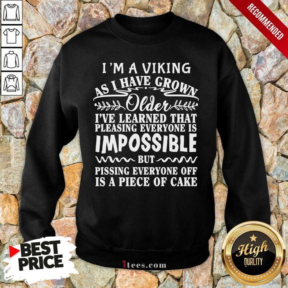 i-am-a-viking-as-i-have-grown-older-i-have-learned-that-pleasisweatshirt.jpg