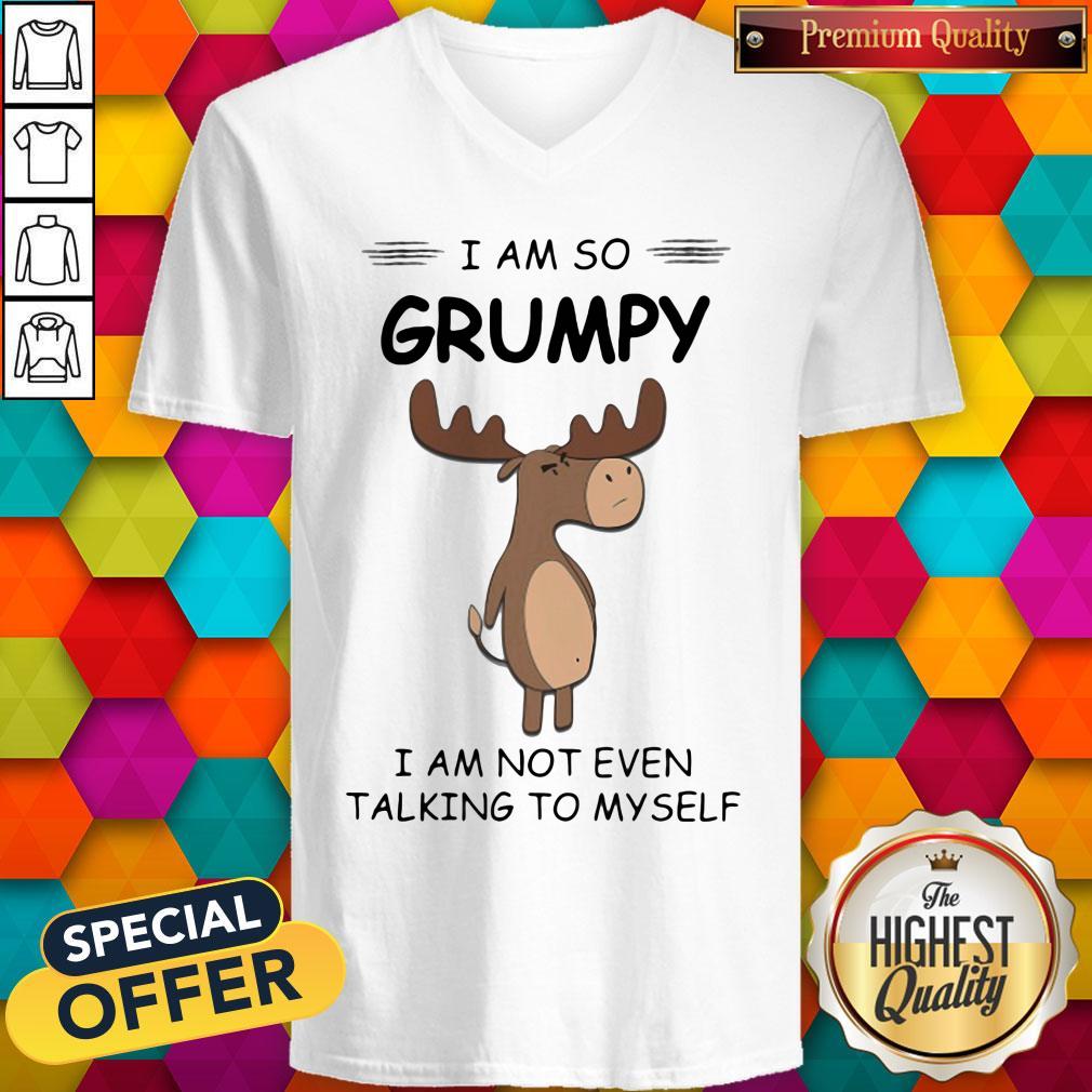 I Am So Grumpy I Am Not Even Talking To Myself Deer Shirt