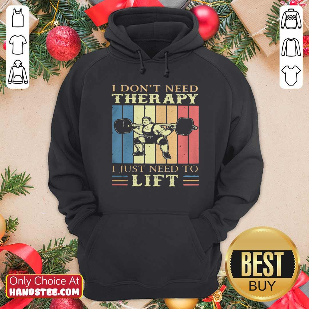 I Dont Need Therapy I Just Need To Lift Weight Light Vintage Retro Shirt
