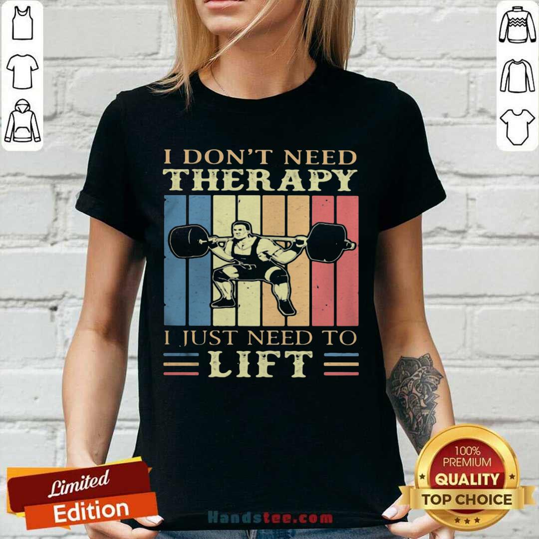 I Dont Need Therapy I Just Need To Lift Weight Light Vintage Retro Shirt