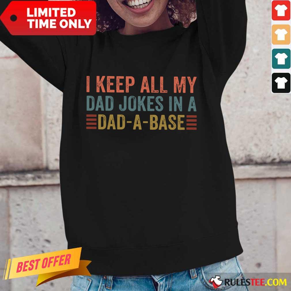 I Keep All My Dad Jokes In Dad A Base Shirt