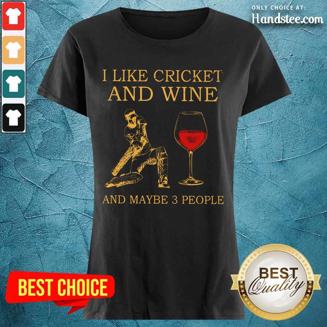 I Like Cricket And Wine Shirt