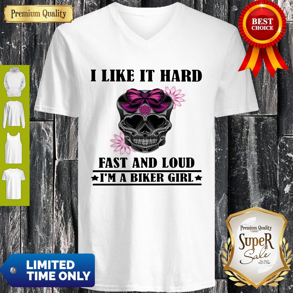 I Like It Hard Fast And Loud I’m Biker Girl Skull Shirt