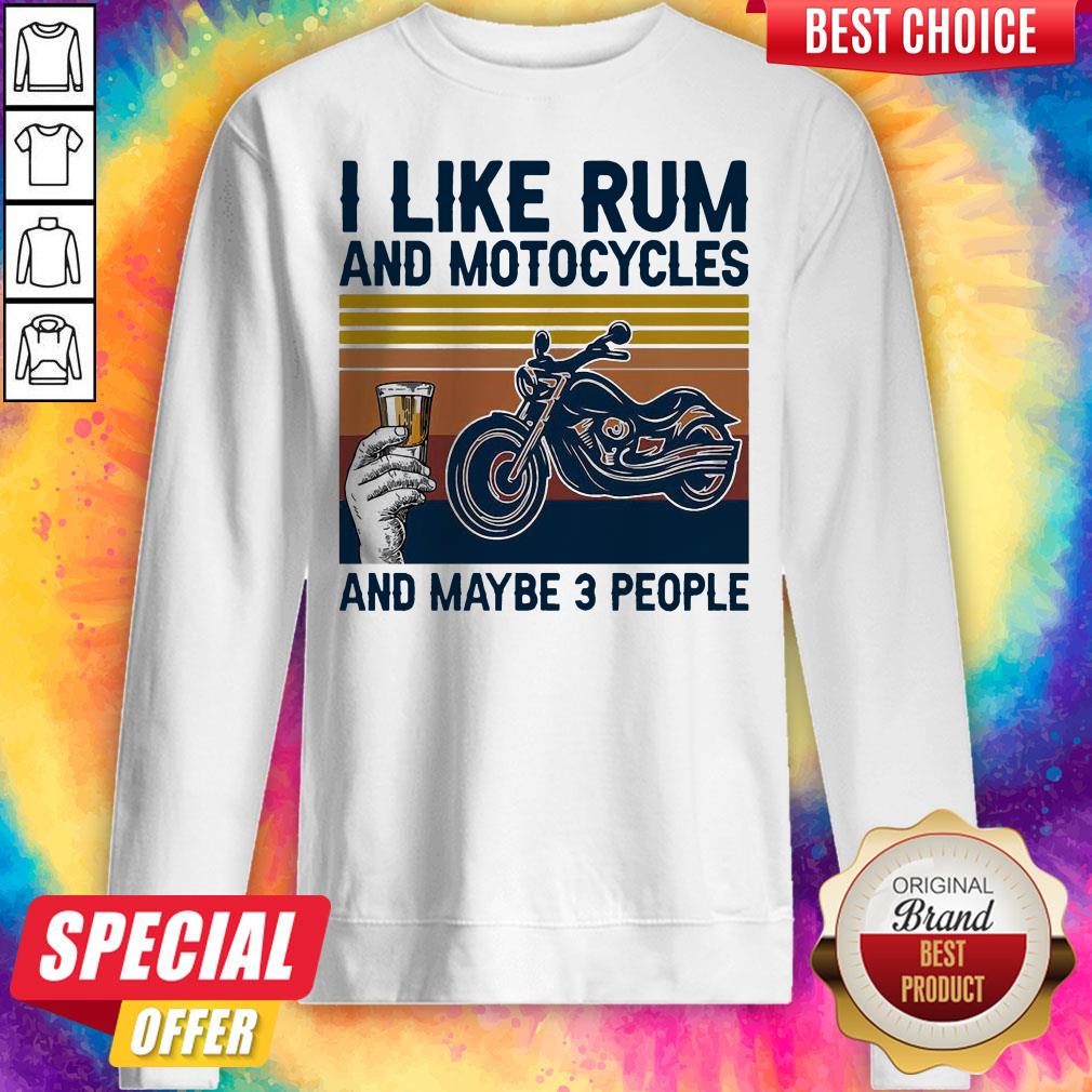 I Like Rum And Motorcycles And Maybe 3 People Shirt