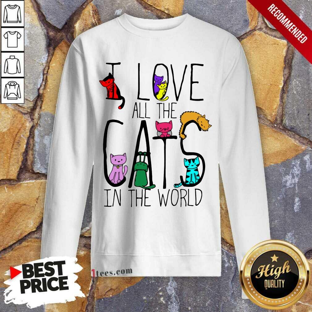 I Love All The Cats In The World Shirt