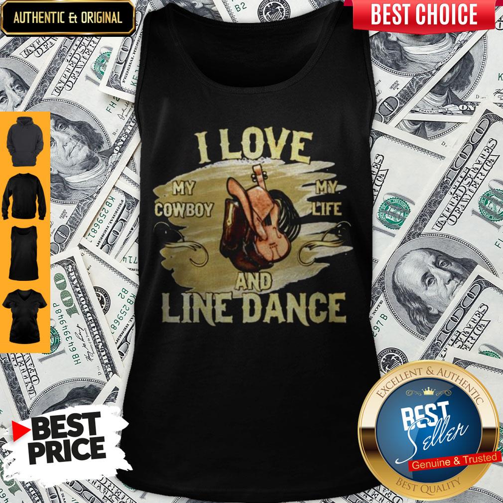 I Love My Cowboy My Life And Line Dance Shirt