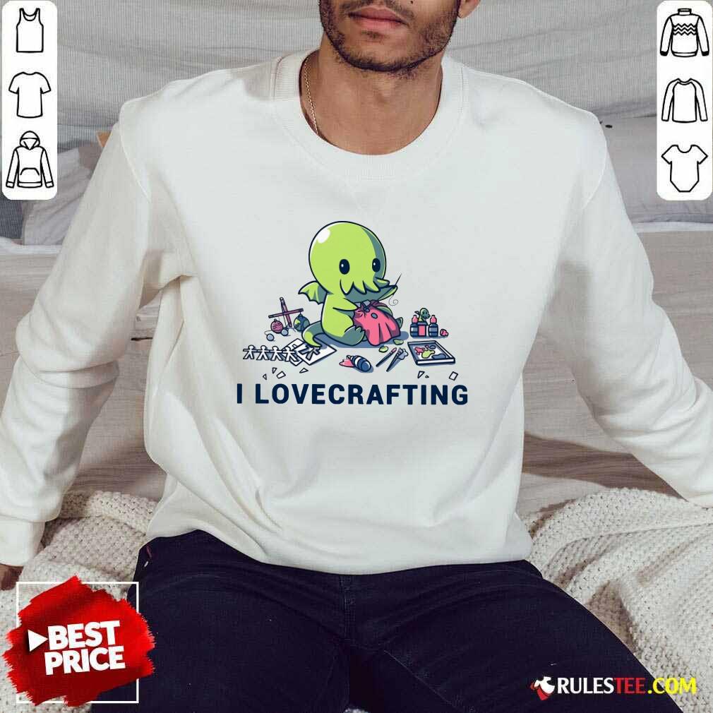 I Lovecrafting Shirt