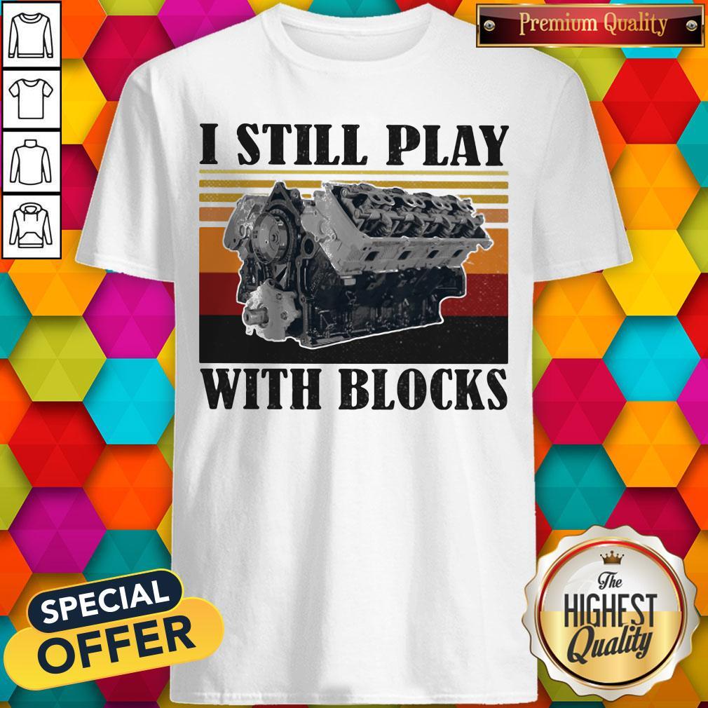 I Still Play With Blocks Engine Vintage Retro Shirt
