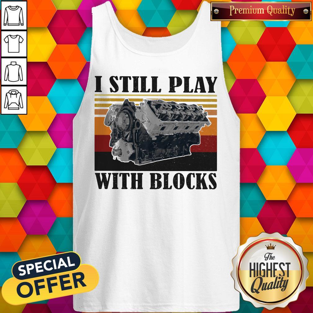 I Still Play With Blocks Engine Vintage Retro Shirt