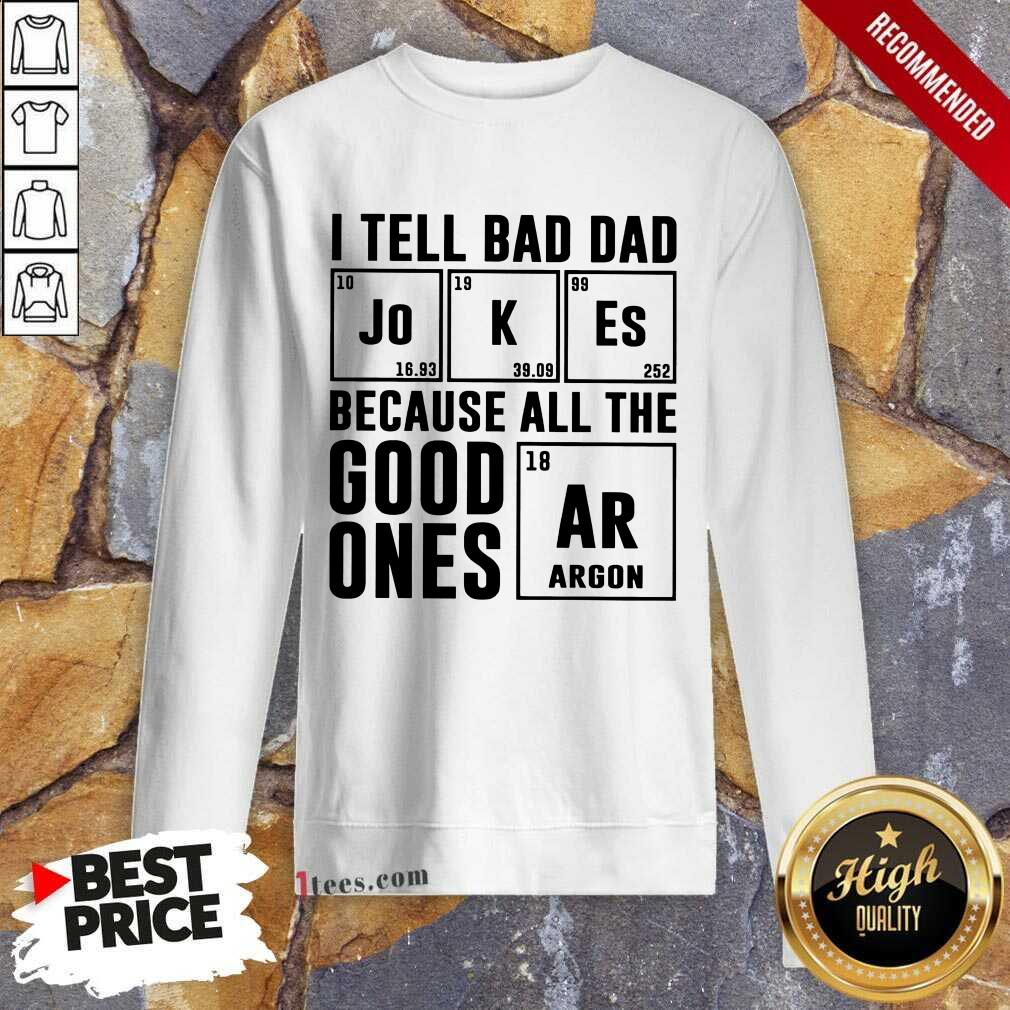 I Tell Bad Dad Jokes Shirt