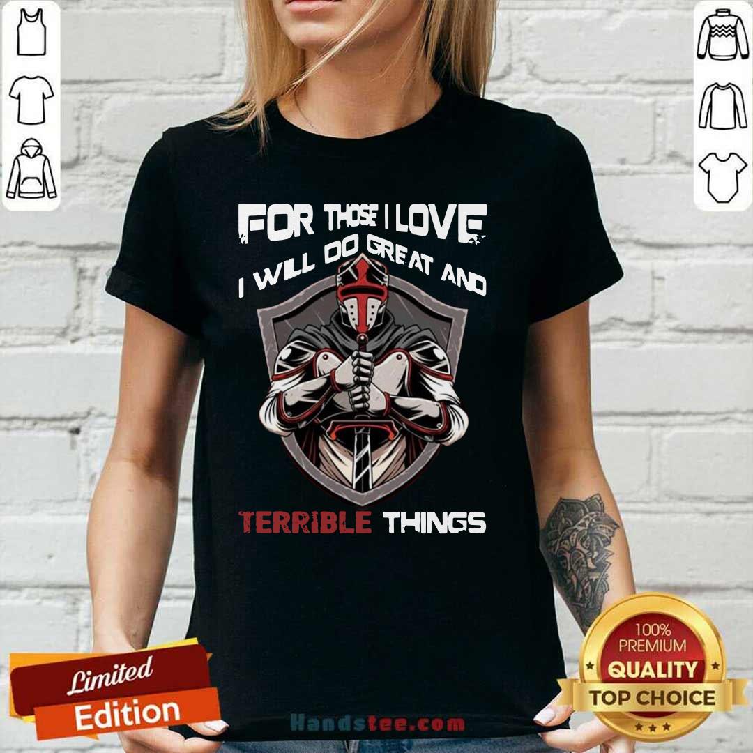 I Will Do Great 6 And Terrible Things Shirt