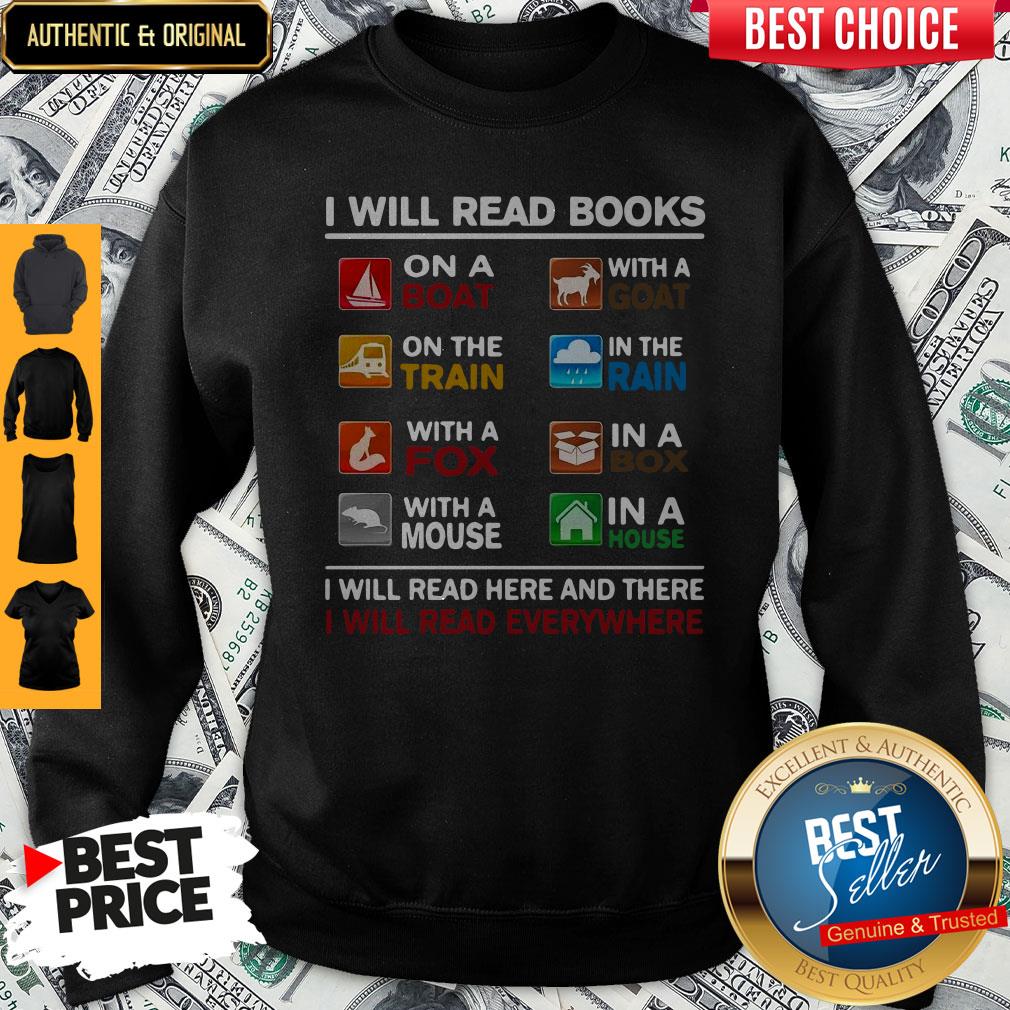 I Will Read Books I Will Read Here And There I Will Read Everywhere Shirt