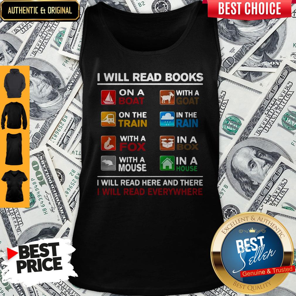 I Will Read Books I Will Read Here And There I Will Read Everywhere Shirt
