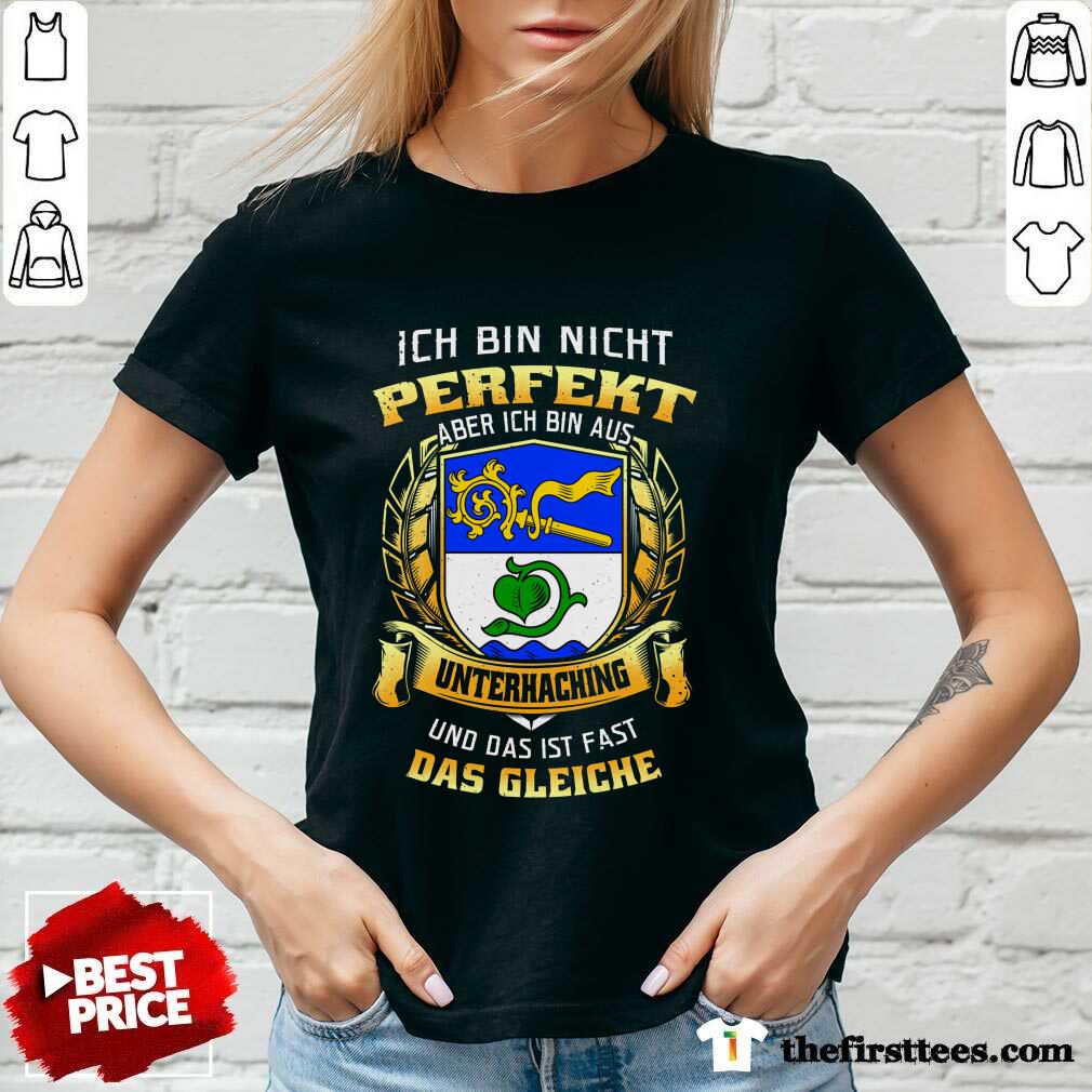 Ich Bin Nicht Perfekt Unterhaching Shirt