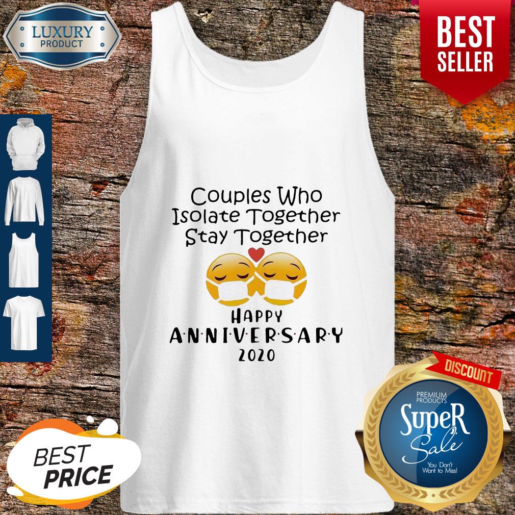 Icon Couples Who Isolate Together Stay Together Happy Anniversary 2020 Shirt