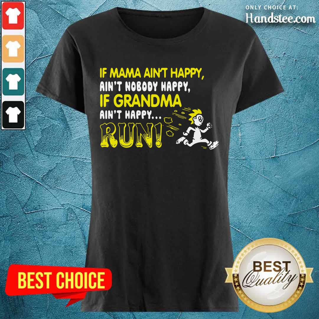 If Mama Ain't Happy Run Shirt