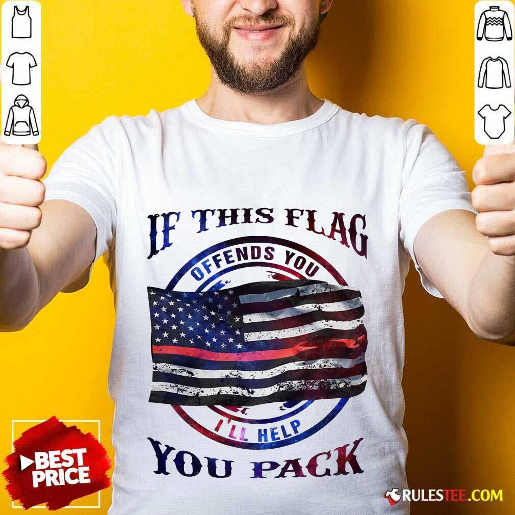 If This Flag I'll Help You Pack Shirt