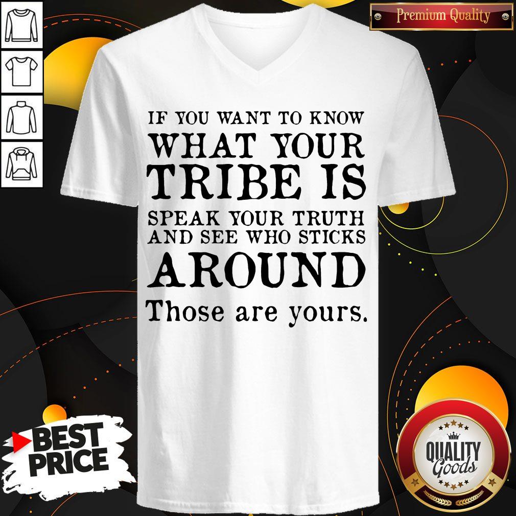 If You Want To Know What Your Tribe Is Shirt