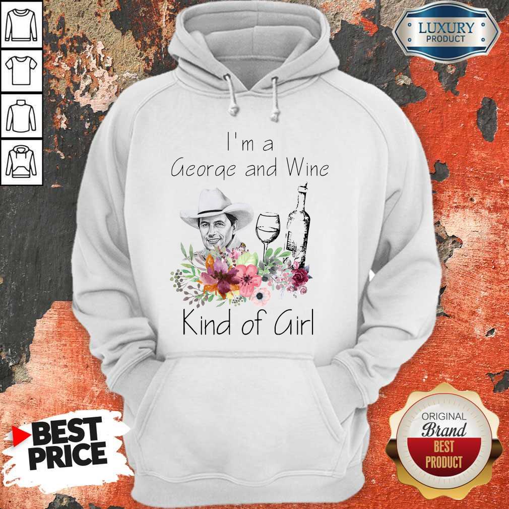 I’m A George And Wine Kind Of Girl Shirt