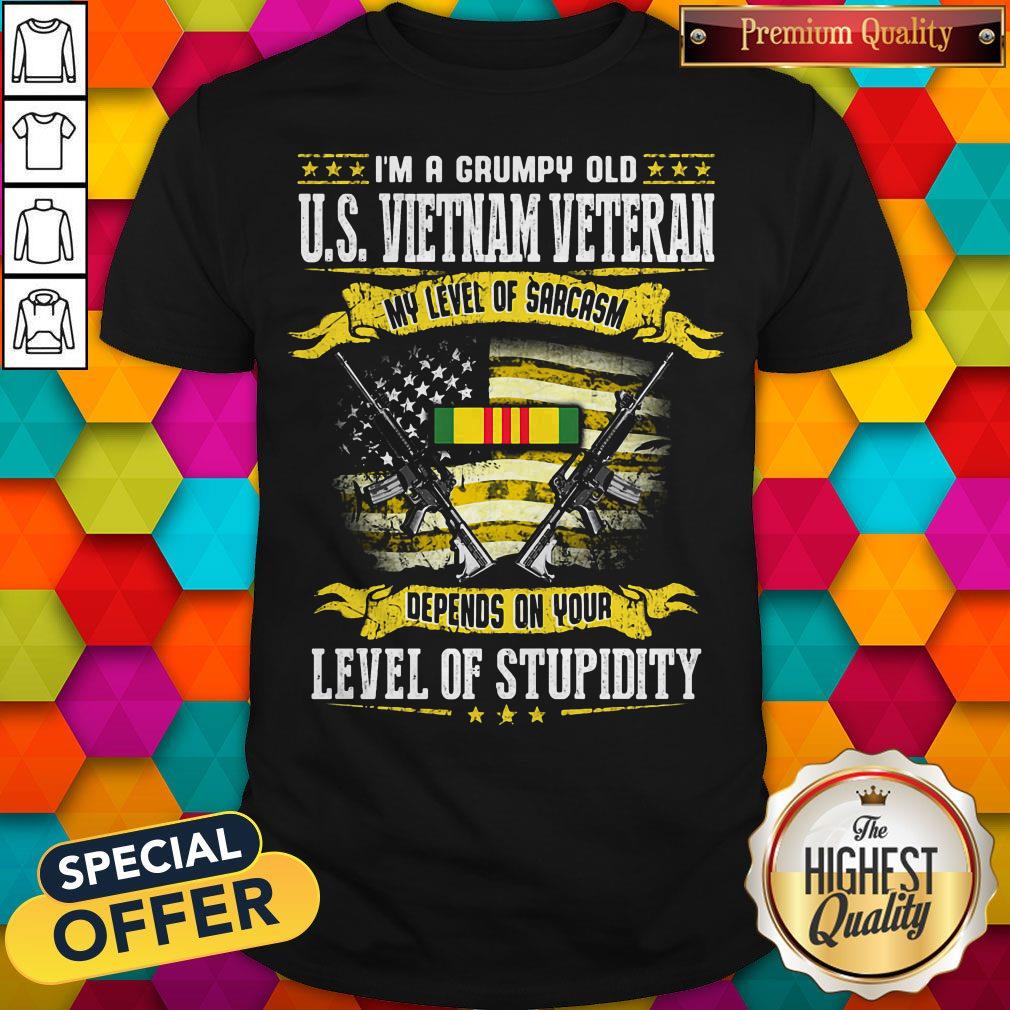 im-a-grumpy-old-us-vietnam-veteran-my-level-of-sarcasm-depends-on-your-level-of-stupidity-shirt.jpg