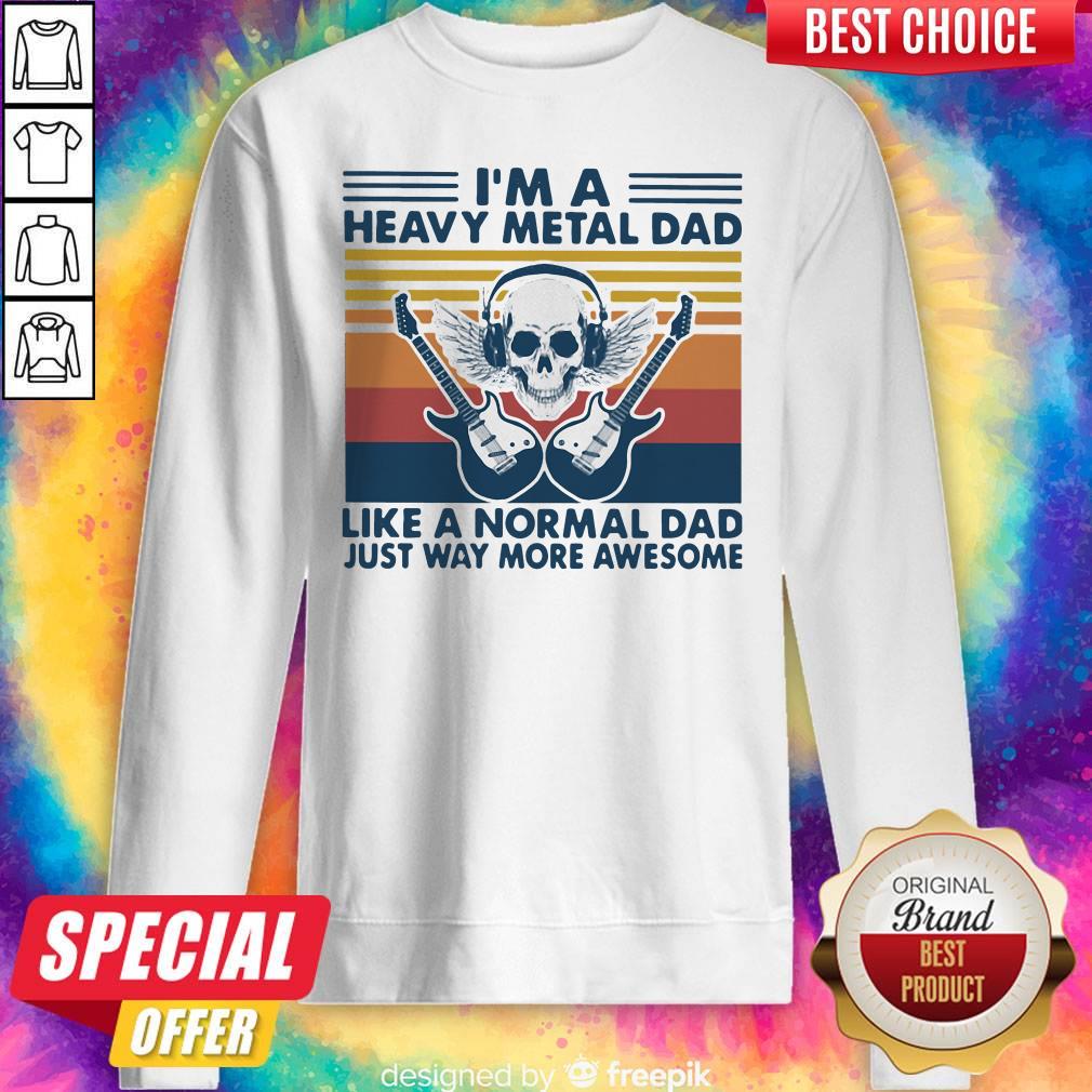 I’m A Heavy Metal Dad Like A Normal Dad Just Way More Awesome Vintage Shirt