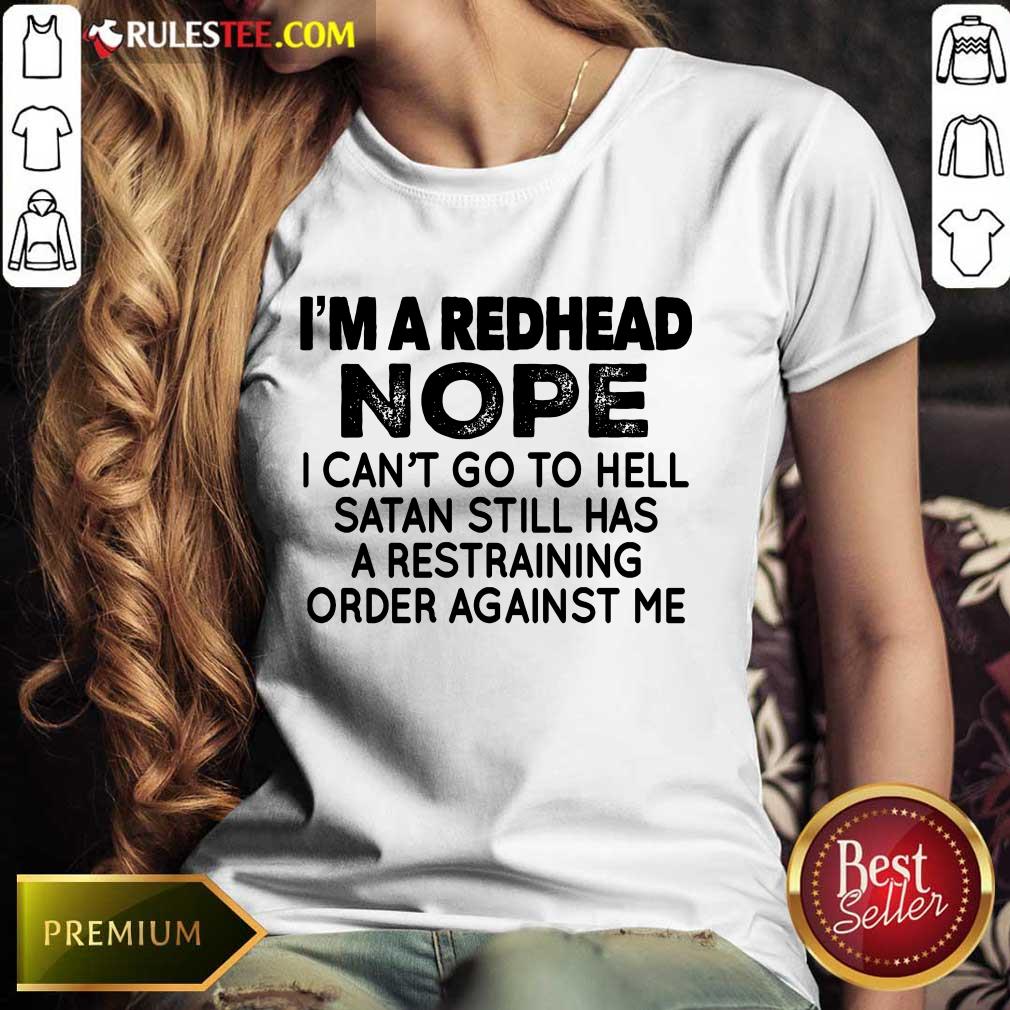 I'm A Redhead Nope Shirt