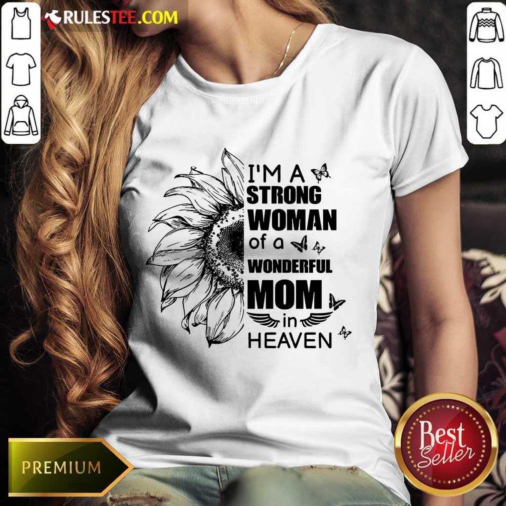 I'm A Strong Woman Wonderful Mom Heaven Shirt