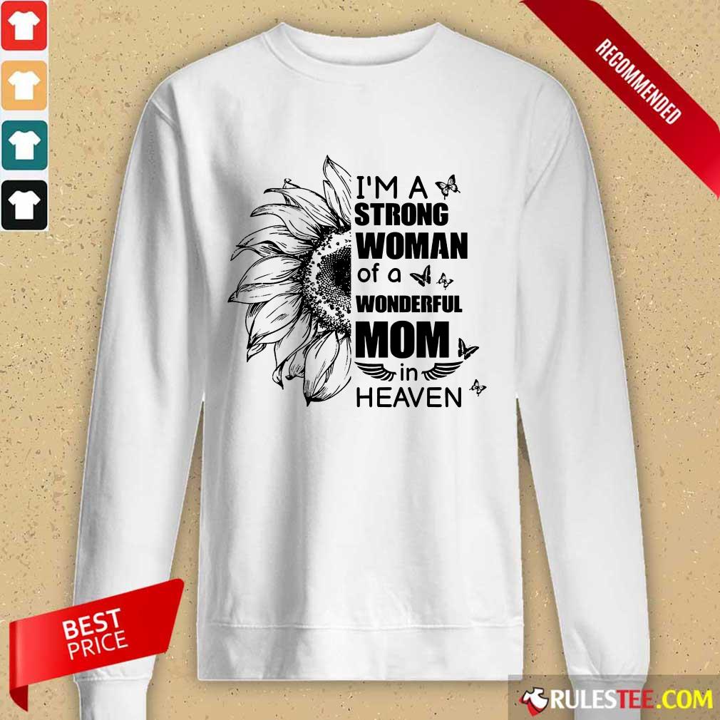 I'm A Strong Woman Wonderful Mom Heaven Shirt