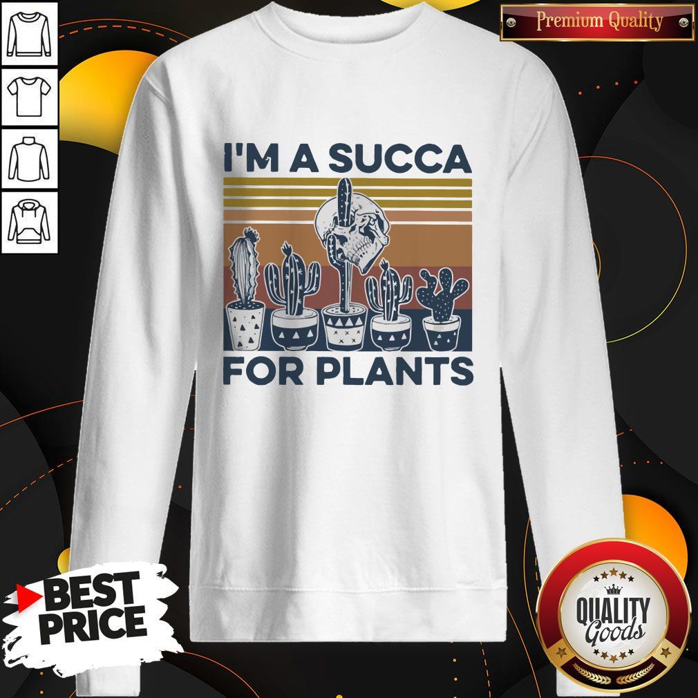 I’m A Succa For Plants Vintage Shirt