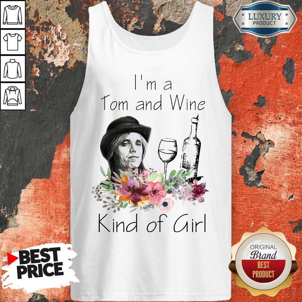 I’m A Tom And Wine Kind Of Girl Shirt